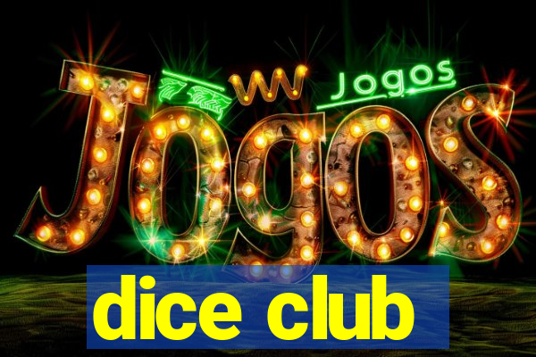 dice club